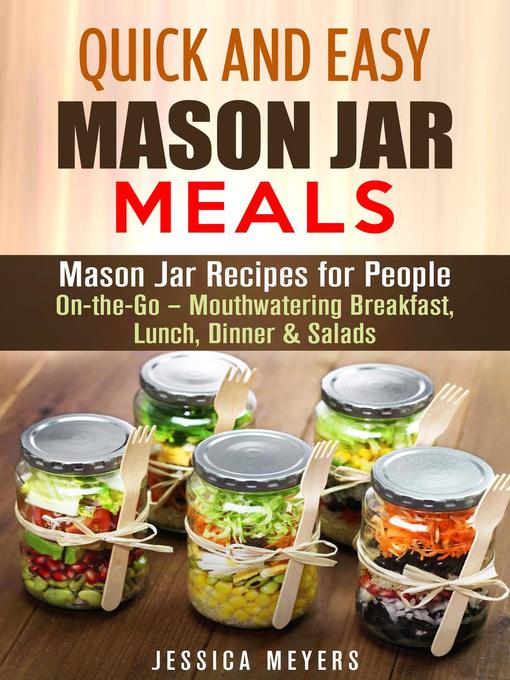 Title details for Quick and Easy Mason Jar Meals by Jessica Meyers - Available